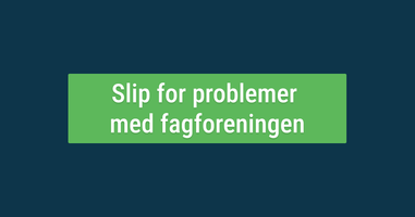 Slip for problemer med fagforeningen.png
