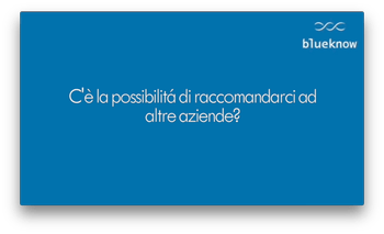 C'è la possibilità di raccomandarci ad altre aziende?